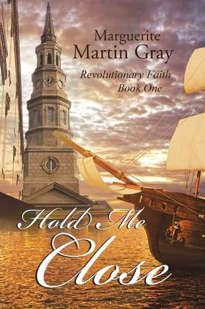 Hold Me Close de Marguerite Martin Gray