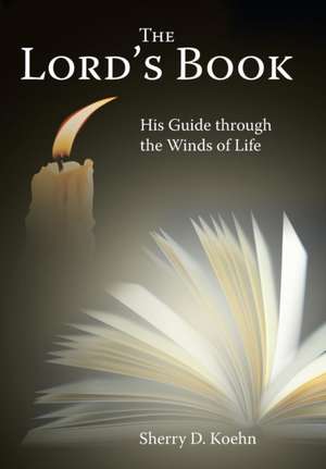 The Lord's Book de Sherry D Koehn