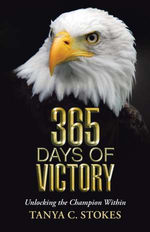 365 Days of Victory de Tanya C. Stokes