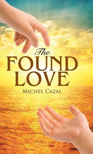The Found Love de Michel Cazal