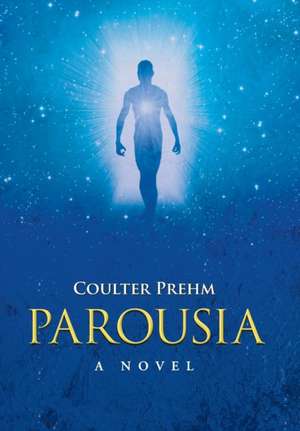 Parousia de Coulter Prehm