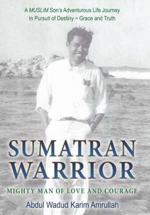 Sumatran Warrior de Abdul Wadud Karim Amrullah