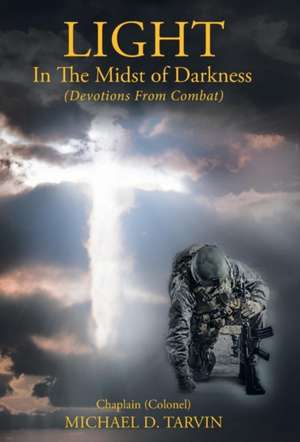 Light In The Midst of Darkness de Michael D Tarvin