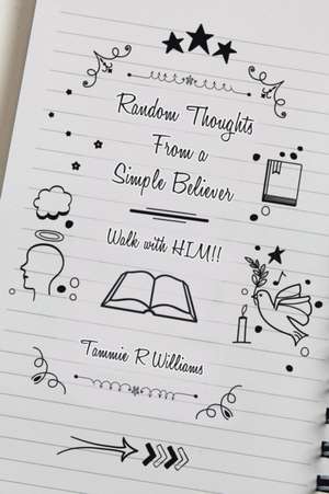 Random Thoughts from a Simple Believer: Walk with Him!! de Tammie R Williams