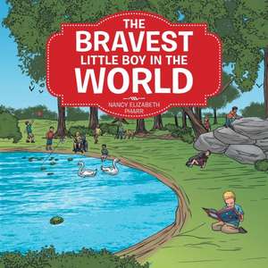 The Bravest Little Boy in the World: A Memoir of Vietnam de Nancy Elizabeth Pharr