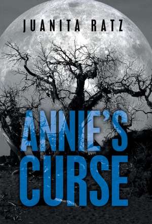 Annie's Curse de Juanita Ratz