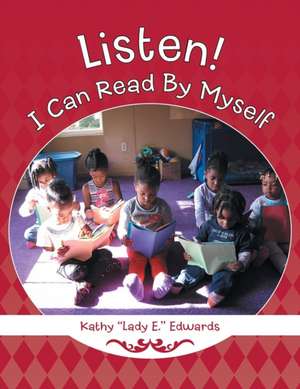 Listen! I Can Read By Myself de Kathy Lady E. Edwards