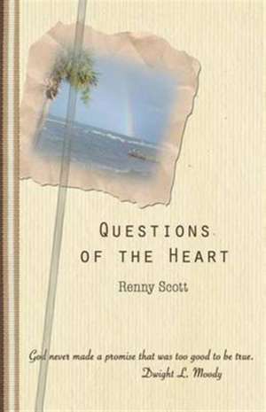 Questions of the Heart de Renny Scott