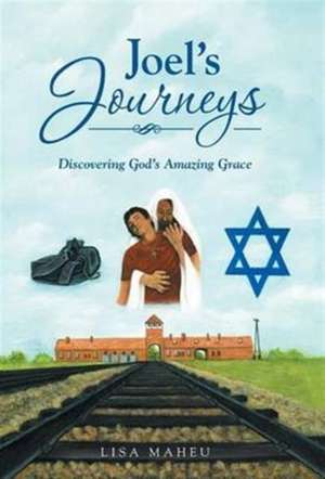 Joel's Journeys de Lisa Maheu