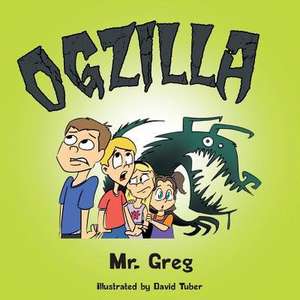 Ogzilla de MR Greg