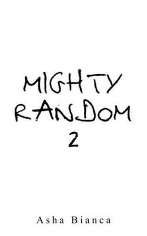 Mighty Random 2 de Asha Bianca