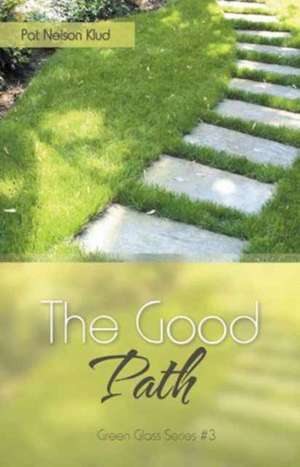 The Good Path de Pat Nelson Klud
