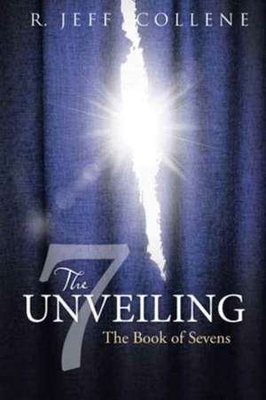The Unveiling de R Jeff Collene