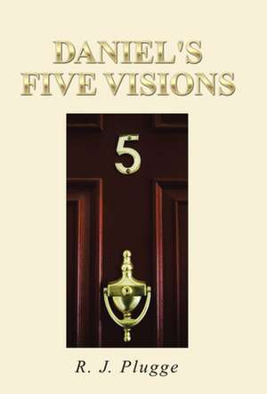 Daniel's Five Visions de R. J. Plugge