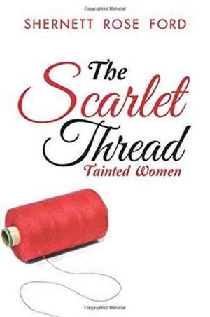 The Scarlet Thread de Shernett Rose Ford