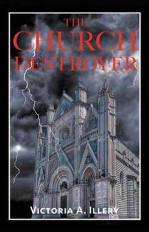 The Church Destroyer de Victoria A. Illery