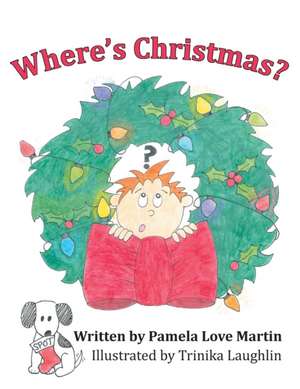 Where's Christmas? de Pamela Love Martin