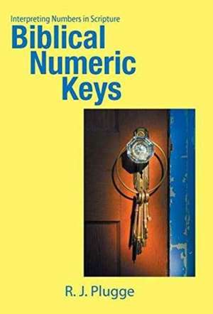 Biblical Numeric Keys de R. J. Plugge