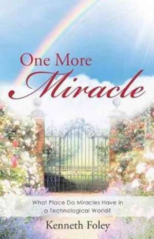 One More Miracle de Kenneth Foley