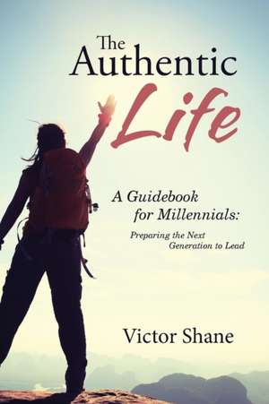 The Authentic Life de Victor Shane