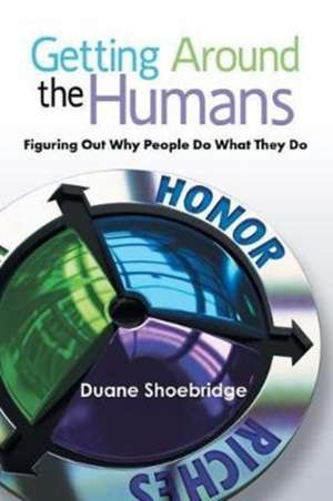 Getting Around the Humans de Duane Shoebridge