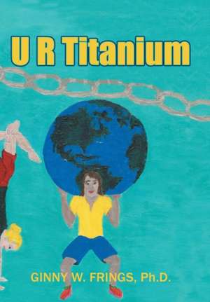U R Titanium de Ginny W Frings
