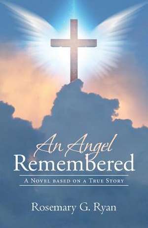 An Angel Remembered de Ryan, Rosemary G.