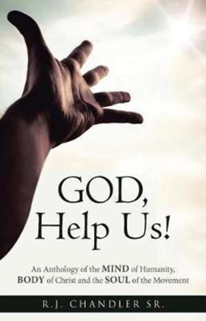 God, Help Us! de R. J. Chandler Sr.