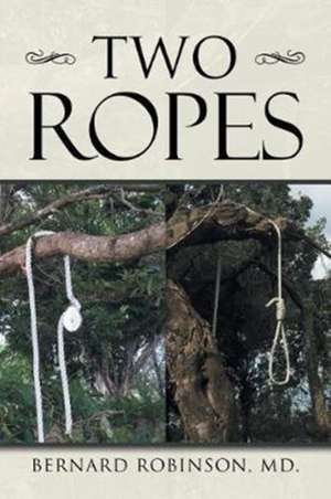 Two Ropes de MD. Bernard Robinson