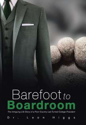 Barefoot to Boardroom de Leon Higgs