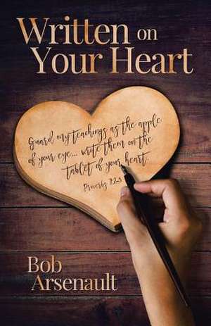 Written on Your Heart de Bob Arsenault