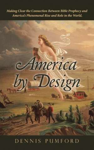 America by Design de Dennis Pumford