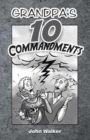 Grandpa's 10 Commandments de John Walker