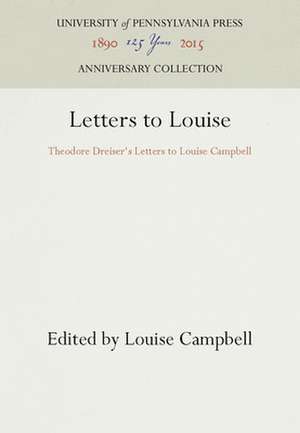 Letters to Louise – Theodore Dreiser`s Letters to Louise Campbell de Louise Campbell