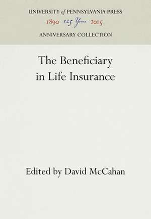 The Beneficiary in Life Insurance de David Mccahan