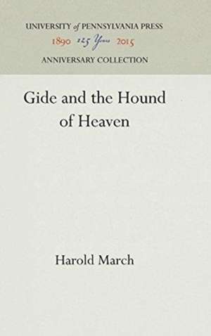 Gide and the Hound of Heaven de Harold March