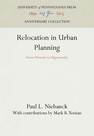 Relocation in Urban Planning – From Obstacle to Opportunity de Paul L. Niebanck