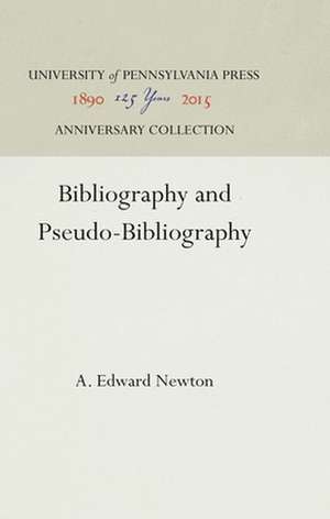 Bibliography and Pseudo–Bibliography de A. Edward Newton