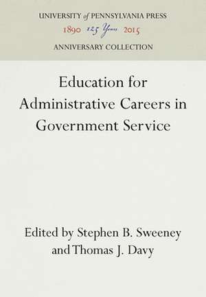 Education for Administrative Careers in Government Service de Stephen B. Sweeney