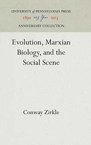 Evolution, Marxian Biology, and the Social Scene de Conway Zirkle