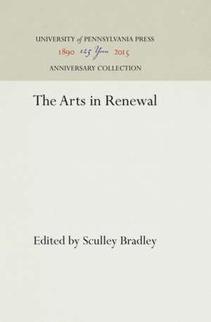 The Arts in Renewal de Sculley Bradley