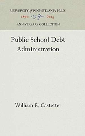 Public School Debt Administration de William B. Castetter