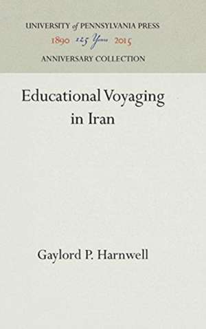 Educational Voyaging in Iran de Gaylord P. Harnwell