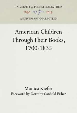 American Children Through Their Books, 1700–1835 de Monica Kiefer