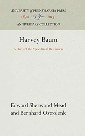 Harvey Baum – A Study of the Agricultural Revolution de Edward Sherwood Mead