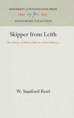 Skipper from Leith – The History of Robert Barton of Over Barnton de W. Stanford Reid