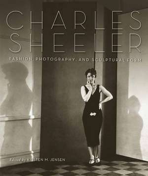 Charles Sheeler – Fashion, Photography, and Sculptural Form de Kirsten M. Jensen