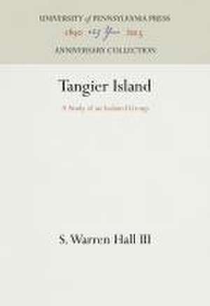 Tangier Island – A Study of an Isolated Group de S. Warren Hall Iii