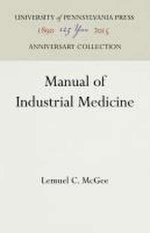 Manual of Industrial Medicine de Lemuel C. Mcgee