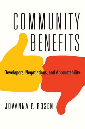 Community Benefits – Developers, Negotiations, and Accountability de Jovanna Rosen